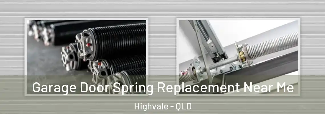 Garage Door Spring Replacement Near Me Highvale - QLD