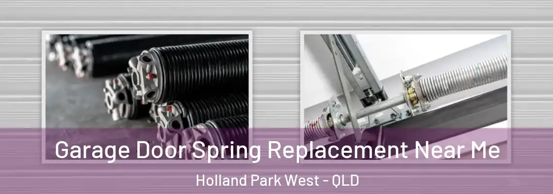 Garage Door Spring Replacement Near Me Holland Park West - QLD