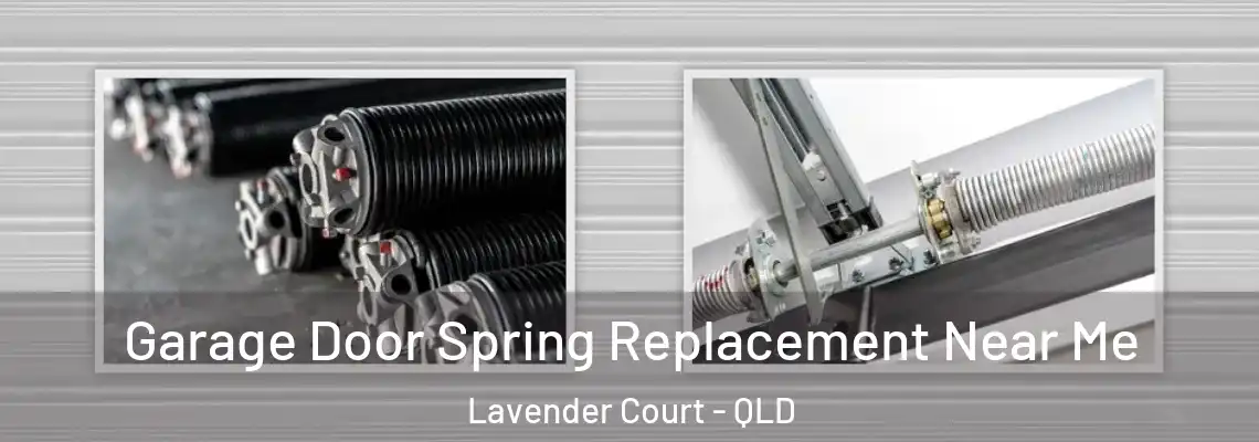 Garage Door Spring Replacement Near Me Lavender Court - QLD