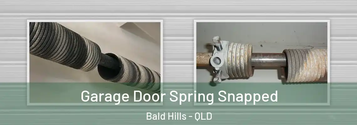Garage Door Spring Snapped Bald Hills - QLD