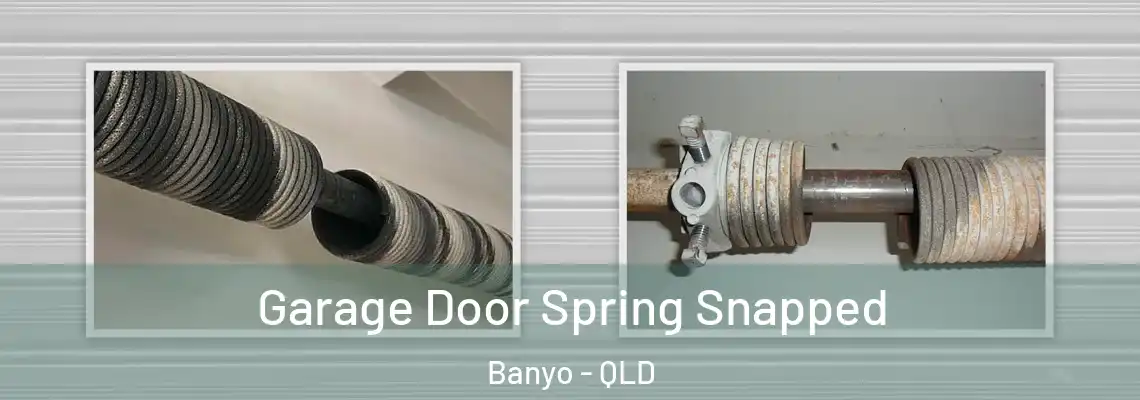 Garage Door Spring Snapped Banyo - QLD