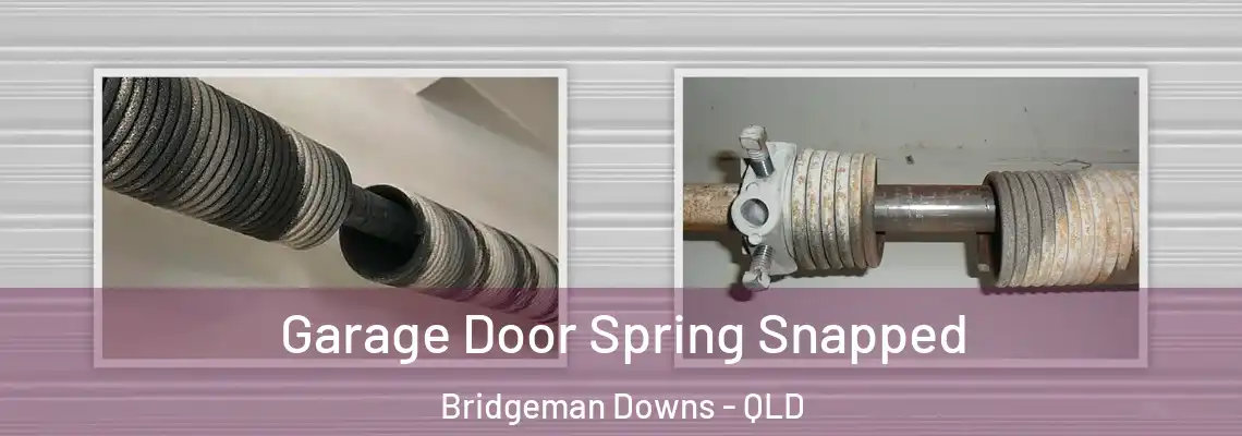  Garage Door Spring Snapped Bridgeman Downs - QLD
