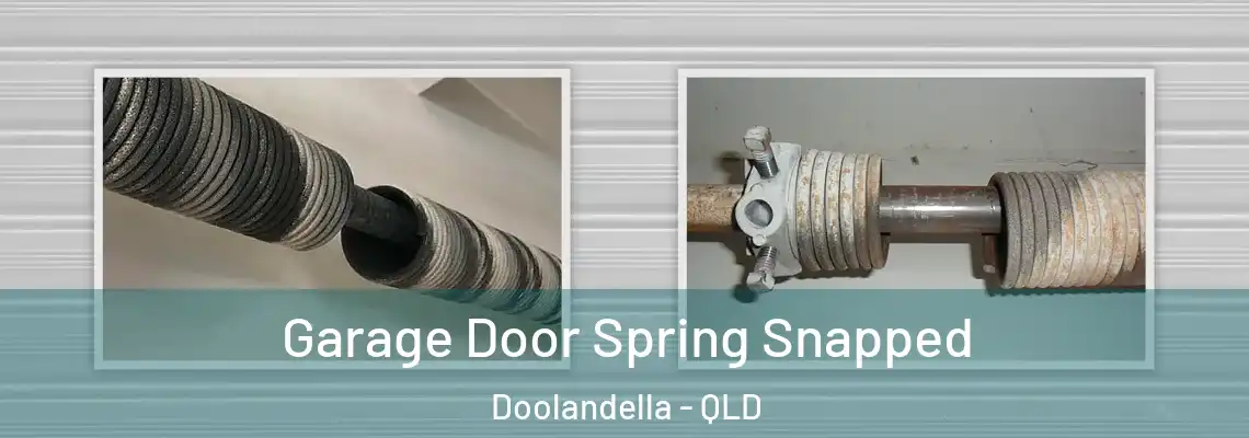  Garage Door Spring Snapped Doolandella - QLD