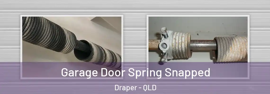 Garage Door Spring Snapped Draper - QLD