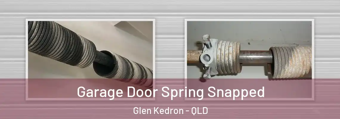 Garage Door Spring Snapped Glen Kedron - QLD