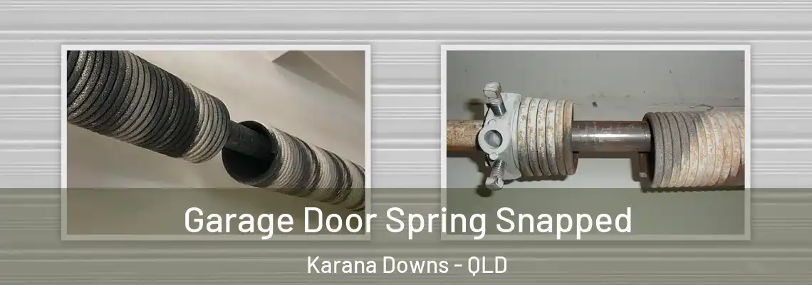  Garage Door Spring Snapped Karana Downs - QLD