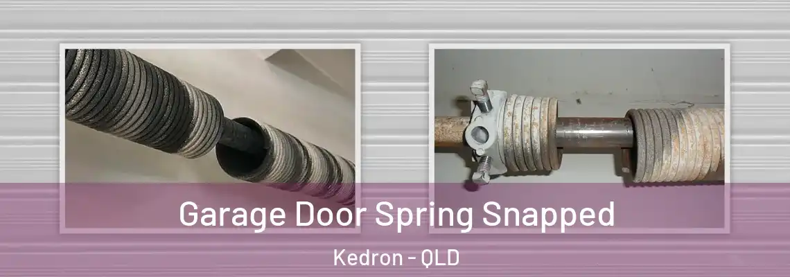 Garage Door Spring Snapped Kedron - QLD