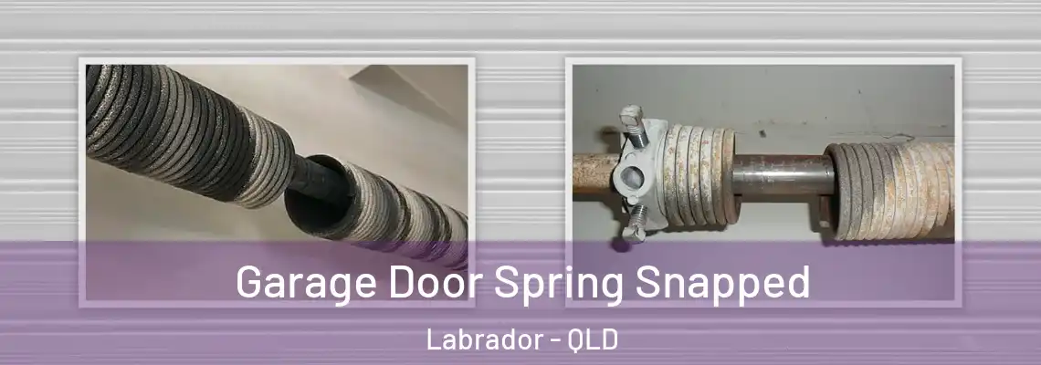  Garage Door Spring Snapped Labrador - QLD