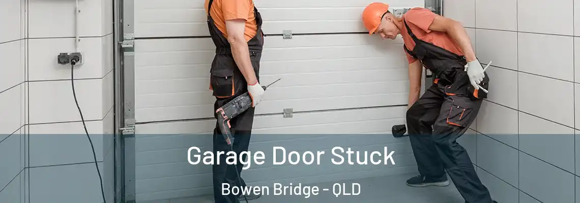  Garage Door Stuck Bowen Bridge - QLD