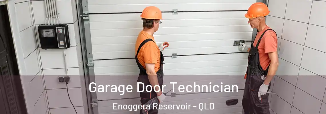 Garage Door Technician Enoggera Reservoir - QLD