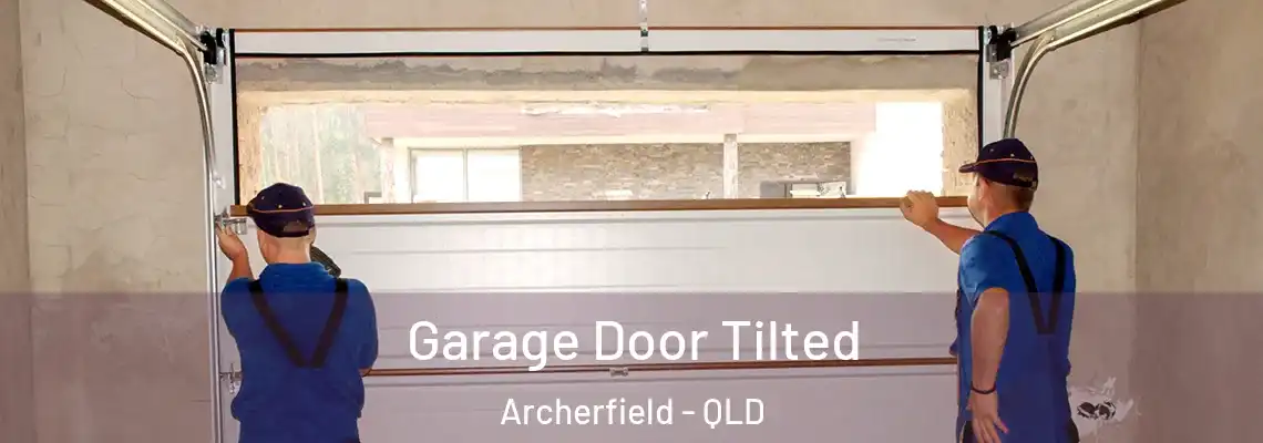Garage Door Tilted Archerfield - QLD