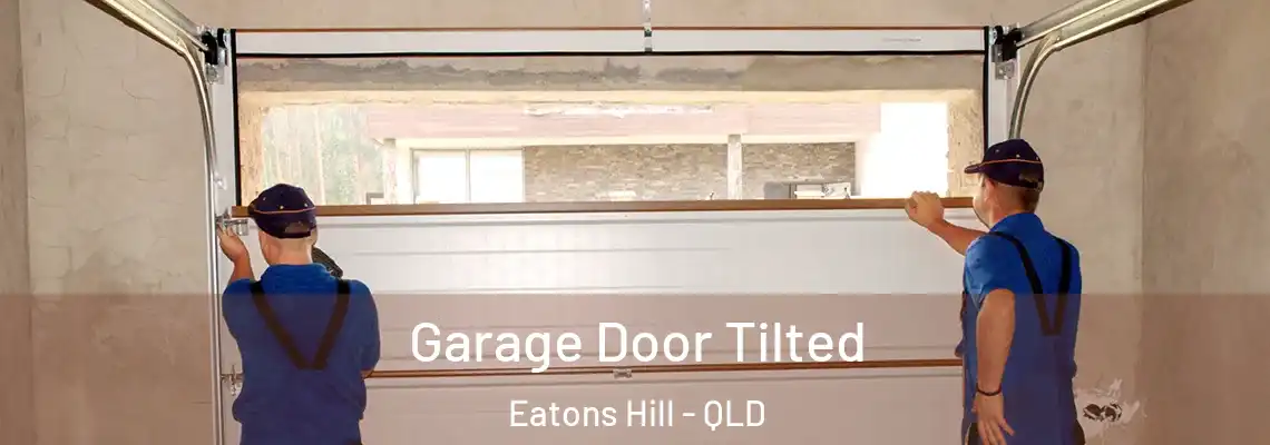  Garage Door Tilted Eatons Hill - QLD