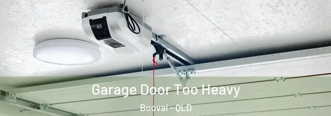  Garage Door Too Heavy Booval - QLD