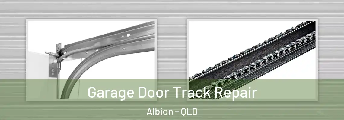  Garage Door Track Repair Albion - QLD