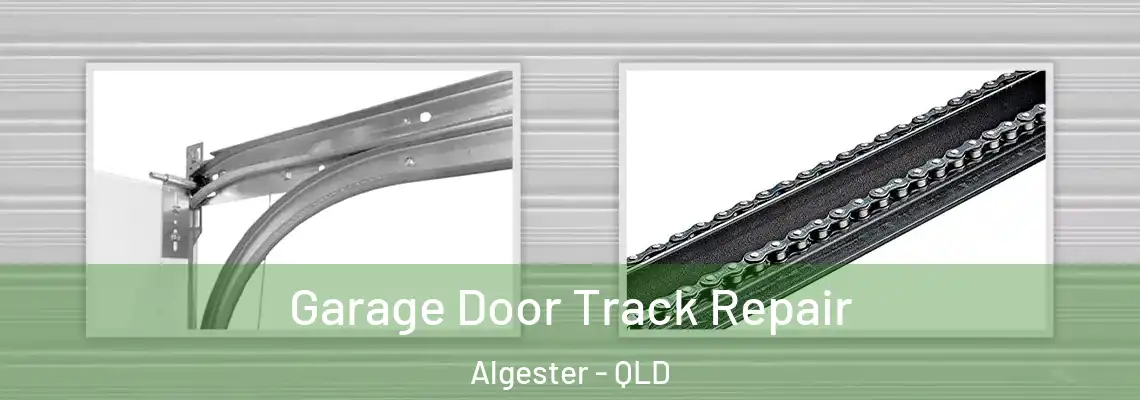 Garage Door Track Repair Algester - QLD