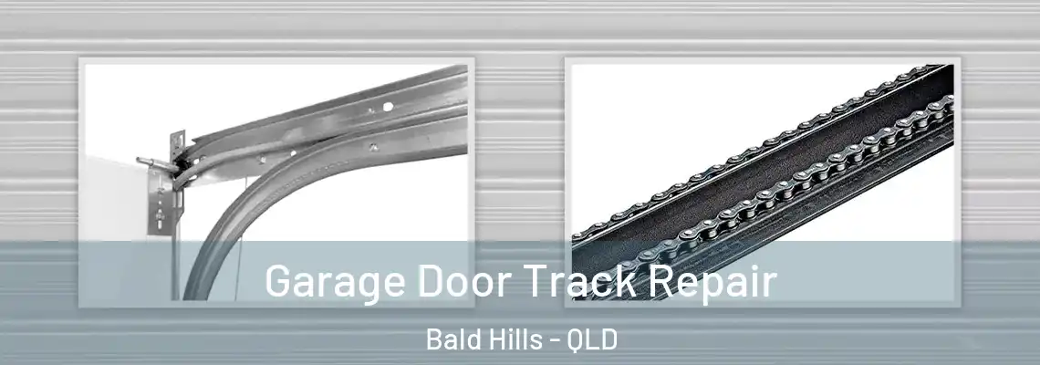 Garage Door Track Repair Bald Hills - QLD