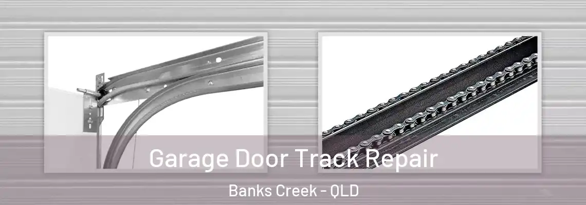  Garage Door Track Repair Banks Creek - QLD