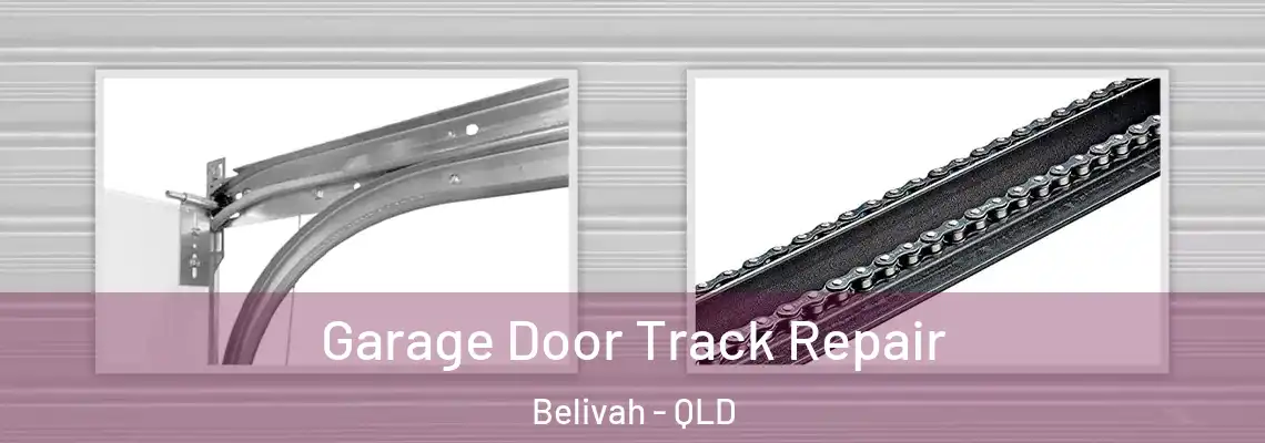 Garage Door Track Repair Belivah - QLD