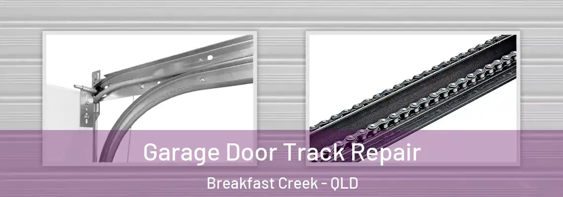 Garage Door Track Repair Breakfast Creek - QLD