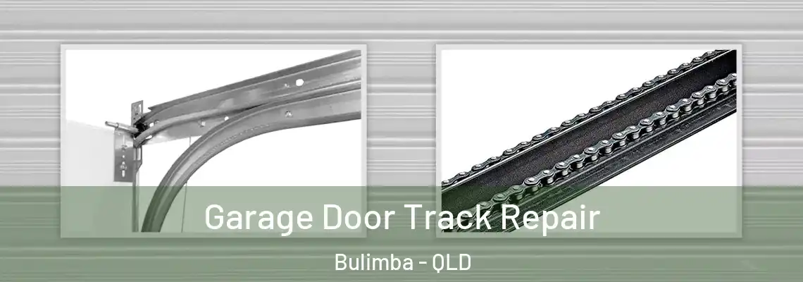  Garage Door Track Repair Bulimba - QLD
