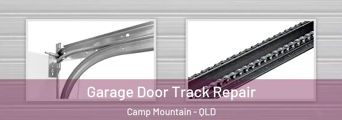 Garage Door Track Repair Camp Mountain - QLD