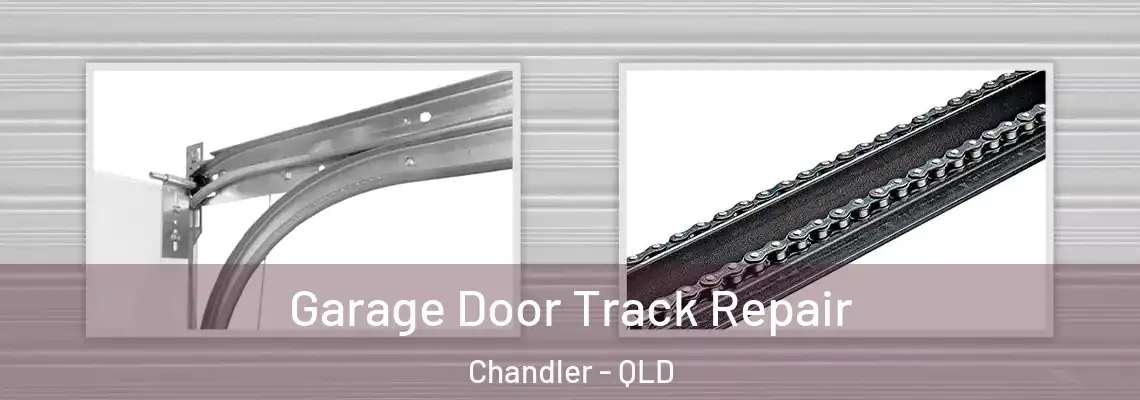 Garage Door Track Repair Chandler - QLD