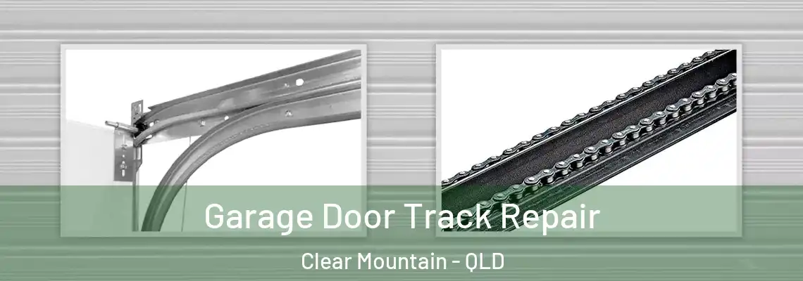  Garage Door Track Repair Clear Mountain - QLD