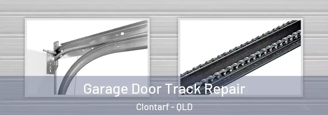 Garage Door Track Repair Clontarf - QLD