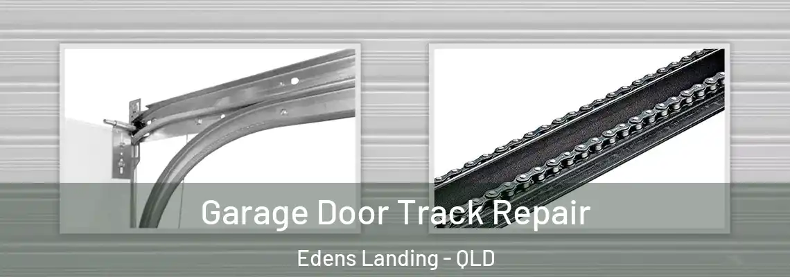Garage Door Track Repair Edens Landing - QLD