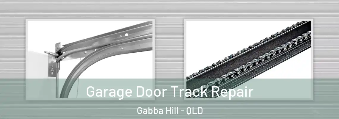 Garage Door Track Repair Gabba Hill - QLD
