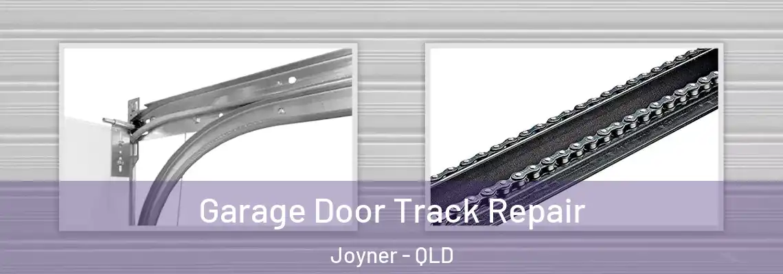  Garage Door Track Repair Joyner - QLD