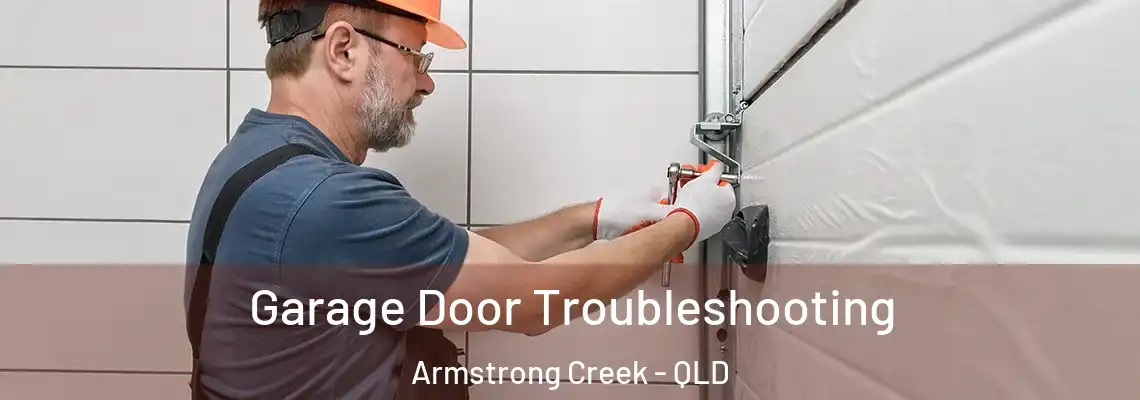 Garage Door Troubleshooting Armstrong Creek - QLD