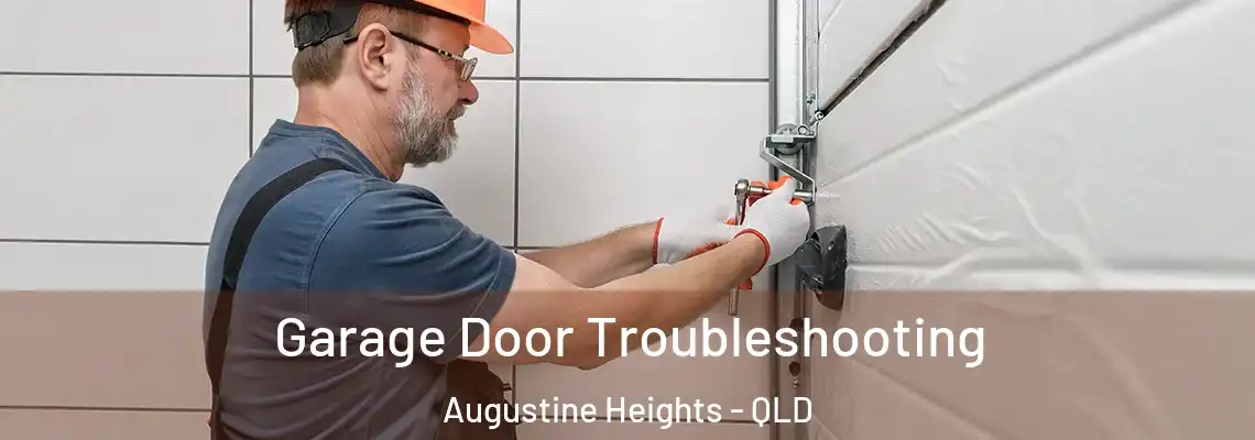 Garage Door Troubleshooting Augustine Heights - QLD