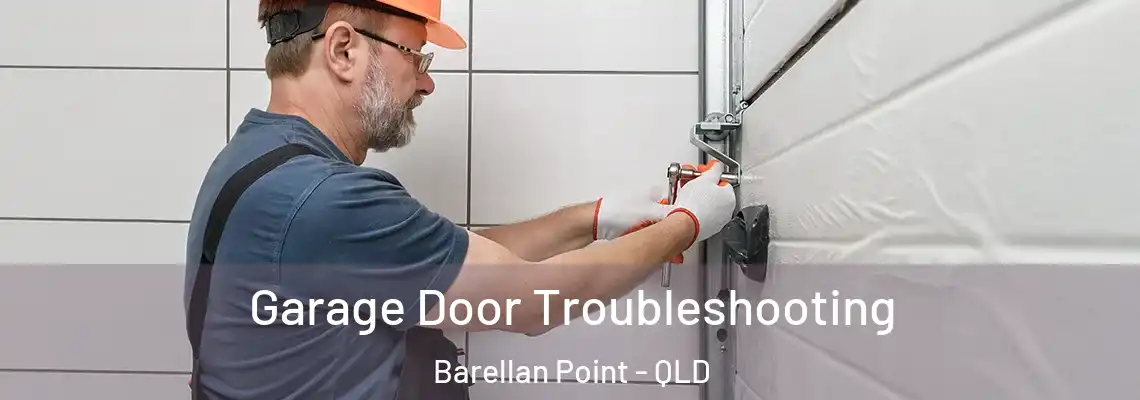Garage Door Troubleshooting Barellan Point - QLD