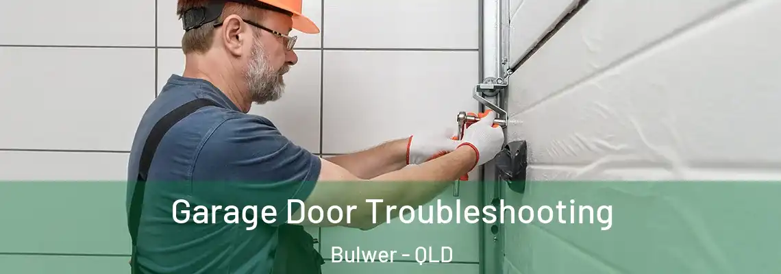  Garage Door Troubleshooting Bulwer - QLD
