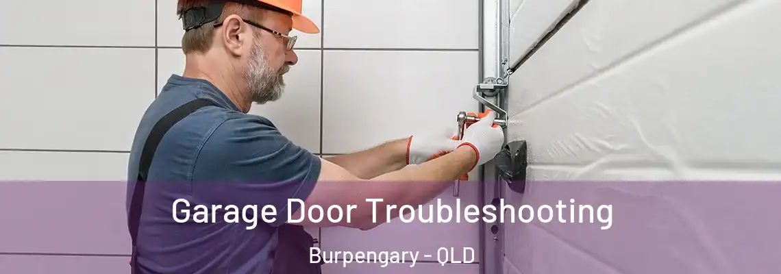 Garage Door Troubleshooting Burpengary - QLD
