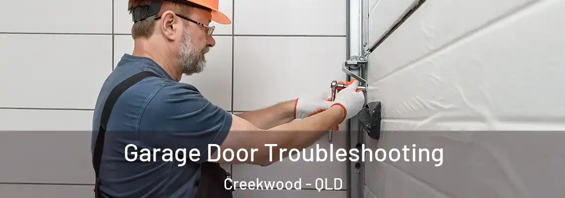 Garage Door Troubleshooting Creekwood - QLD