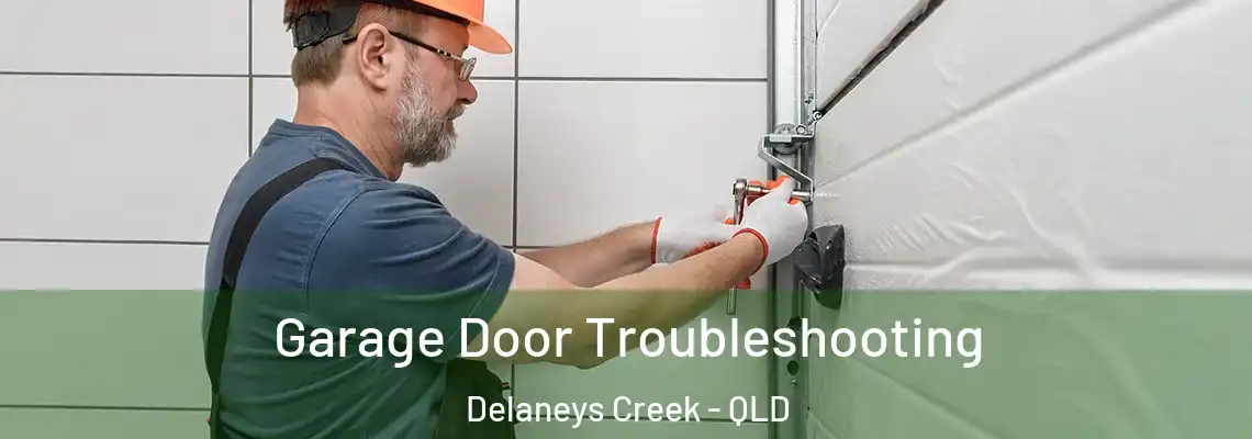 Garage Door Troubleshooting Delaneys Creek - QLD