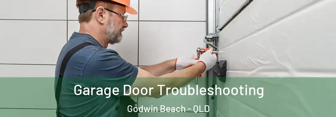 Garage Door Troubleshooting Godwin Beach - QLD