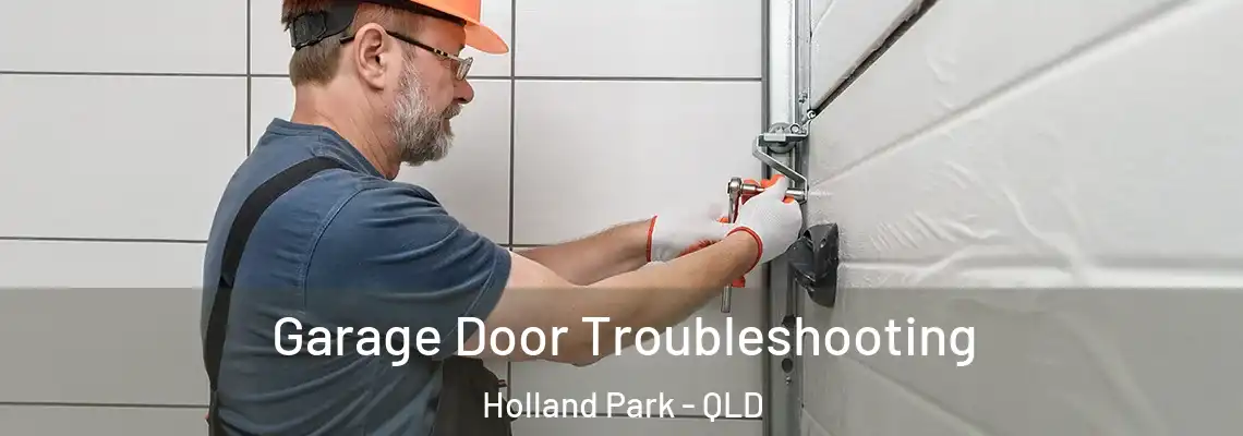  Garage Door Troubleshooting Holland Park - QLD