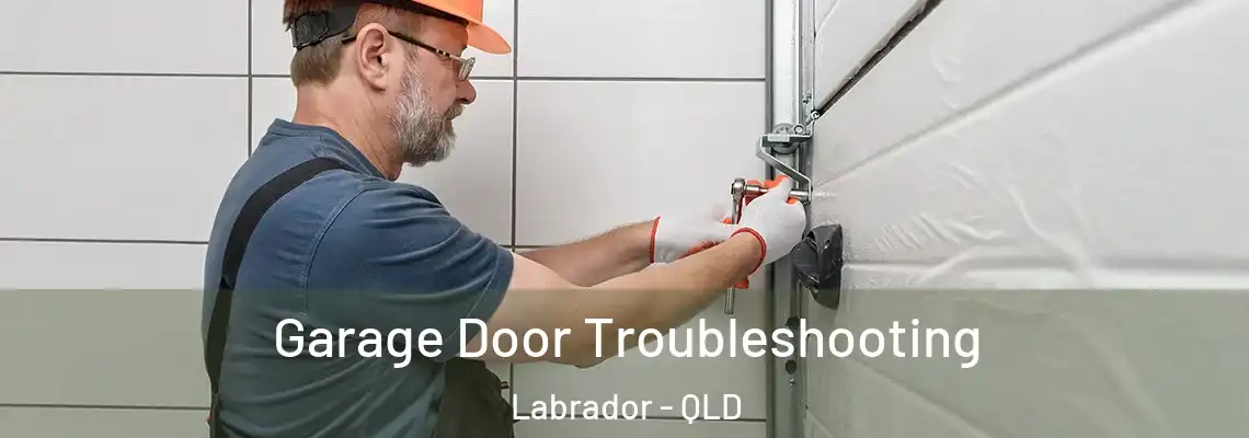  Garage Door Troubleshooting Labrador - QLD