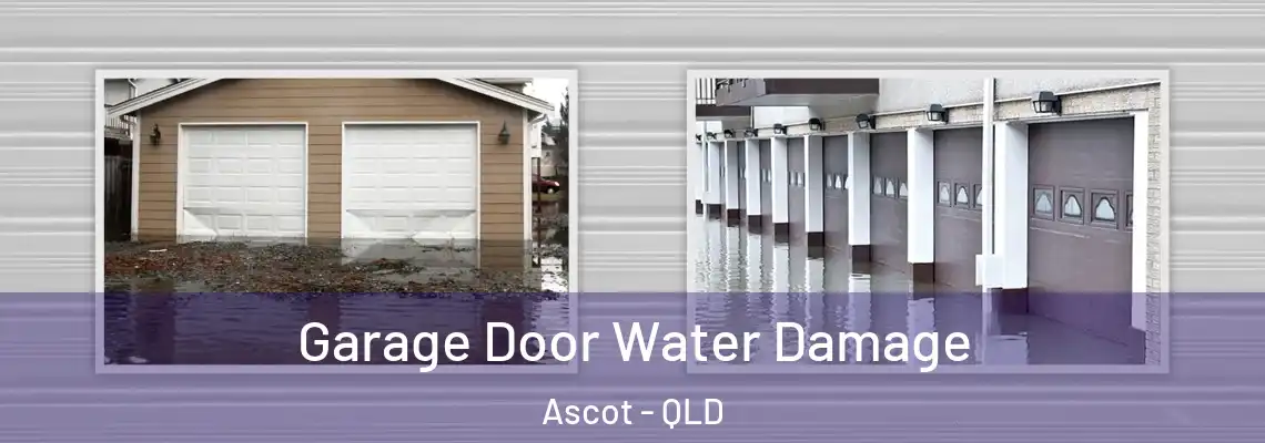 Garage Door Water Damage Ascot - QLD