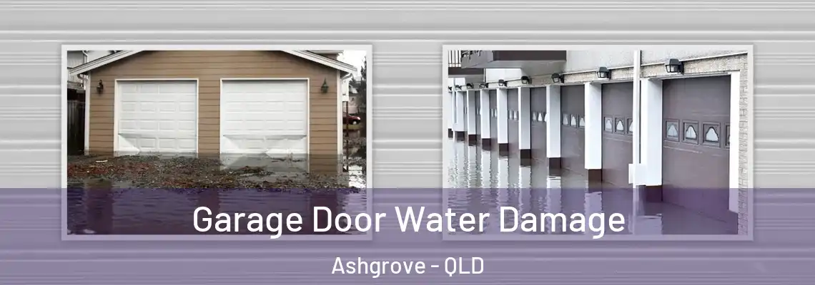  Garage Door Water Damage Ashgrove - QLD