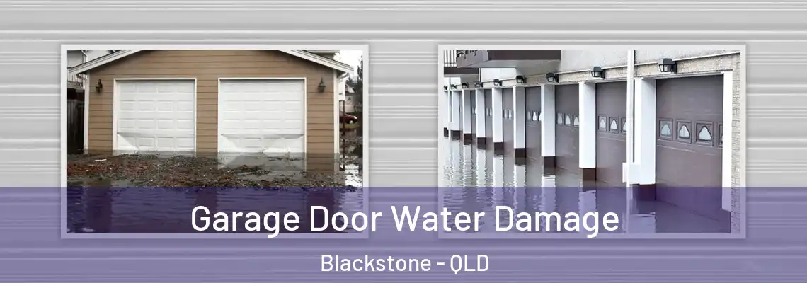  Garage Door Water Damage Blackstone - QLD