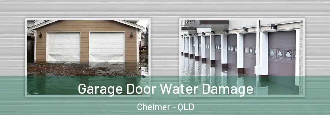Garage Door Water Damage Chelmer - QLD
