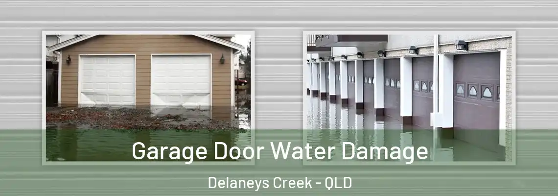 Garage Door Water Damage Delaneys Creek - QLD