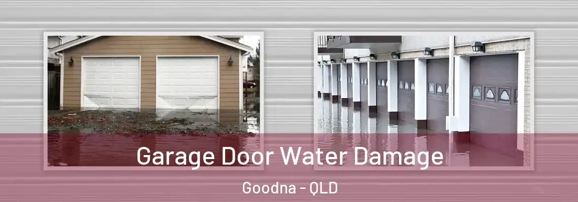  Garage Door Water Damage Goodna - QLD
