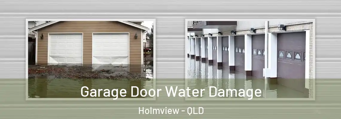Garage Door Water Damage Holmview - QLD