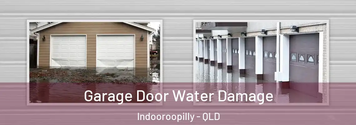 Garage Door Water Damage Indooroopilly - QLD