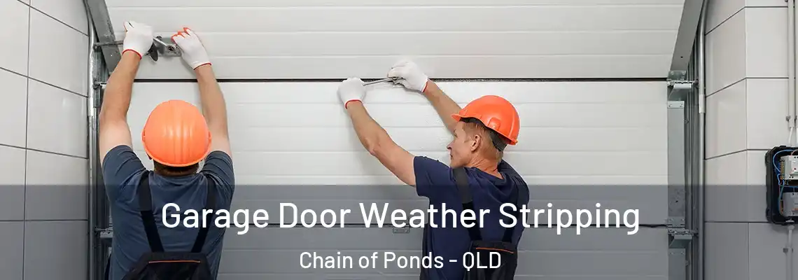  Garage Door Weather Stripping Chain of Ponds - QLD